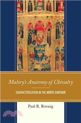 Malory's Anatomy of Chivalry ─ Characterization in the Morte Darthur