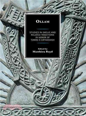 Ollam ─ Studies in Gaelic and Related Traditions in Honor of Tom嫳 ?Cathasaigh