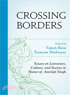 Crossing Borders ─ Essays on Literature, Culture, and Society in Honor of Amritjit Singh