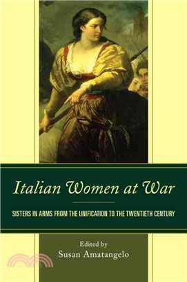 Italian Women at War ─ Sisters in Arms from the Unification to the Twentieth Century