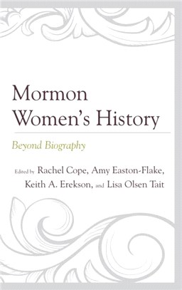 Mormon Women's History：Beyond Biography