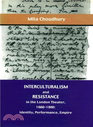 Interculturalism and Resistance in the London Theater, 1660 - 1800 ― Identity, Performance, Empire
