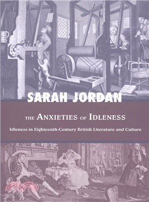 The Anxieties of Idleness ─ Idleness in Eighteenth-Century British Literature and Culture