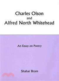 Charles Olson and Alfred North Whitehead ― An Essay on Poetry