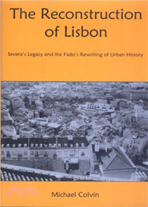 The Reconstruction of Lisbon：Severa's Legacy and the Fado's Rewriting of Urban History