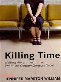 Killing Time ─ Waiting Hierarchies in the Twentieth-Century German Novel