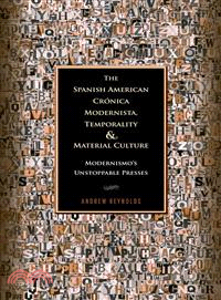 The Spanish American Cronica Modernista, Temporality, and Material Culture ─ Modernismo's Unstoppable Presses