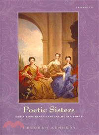 Poetic Sisters—Early Eighteenth-Century Women Poets