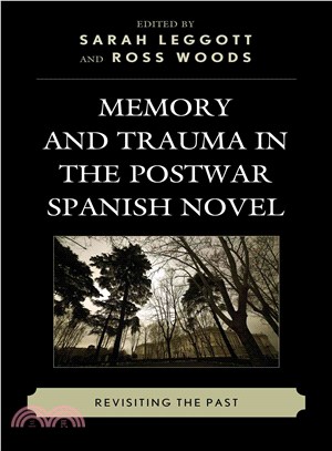 Memory and Trauma in the Postwar Spanish Novel ─ Revisiting the Past