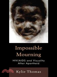 Impossible Mourning ─ HIV/AIDS and Visuality After Apartheid