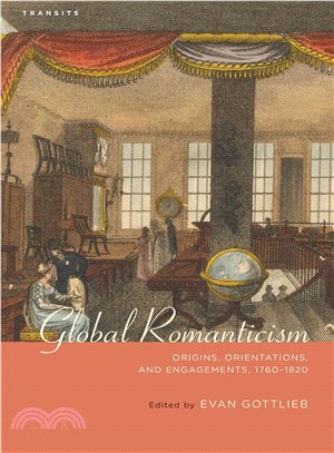 Global Romanticism ─ Origins, Orientations, and Engagements, 1760-1820