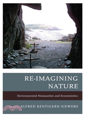 Re-imagining Nature ― Environmental Humanities and Ecosemiotics