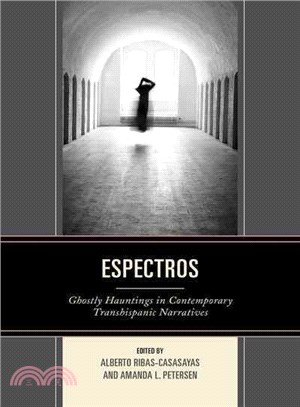 Espectros ─ Ghostly Hauntings in Contemporary Transhispanic Narratives