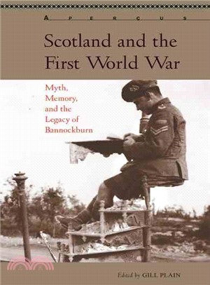 Scotland and the First World War ─ Myth, Memory, and the Legacy of Bannockburn