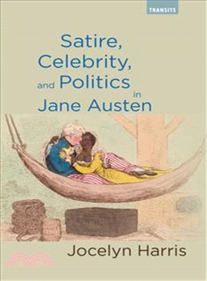 Satire, Celebrity, and Politics in Jane Austen