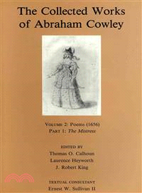 The Collected Works of Abraham Cowley ― Poems (1656); Part I: the Mistress