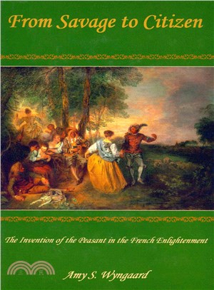 From Savage to Citizen ― The Invention of the Peasant in the French Enlightenment