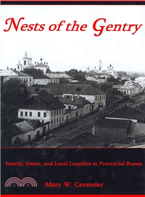 Nests of the Gentry ─ Family, Estate, and Local Loyalties in Provincial Russia