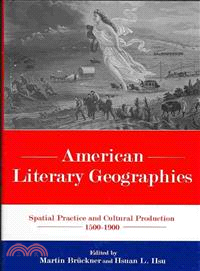 American Literary Geographies ― Spatial Practice and Cultural Production, 1500-1900