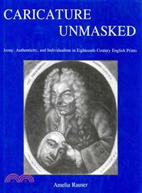 Caricature Unmasked ─ Irony, Authenticity, and Individualism in Eighteenth-Century English Prints