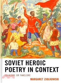 Soviet Heroic Poetry in Context ─ Folklore or Fakelore