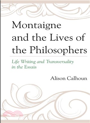 Montaigne and the Lives of the Philosophers ─ Life Writing and Transversality in the Essais