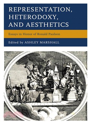 Representation, Heterodoxy, and Aesthetics ― Essays in Honor of Ronald Paulson