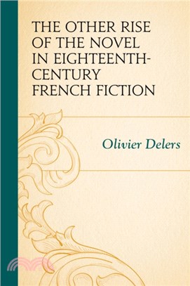 The Other Rise of the Novel in Eighteenth-Century French Fiction