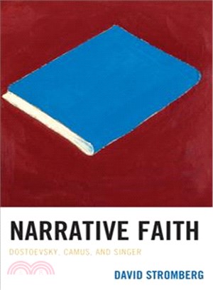 Narrative Faith ─ Dostoevsky, Camus, and Singer