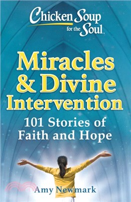 Chicken Soup for the Soul: Miracles & Divine Intervention