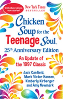 Chicken Soup for the Teenage Soul 25th Anniversary Edition: With 25 New Stories for the Next 25 Years