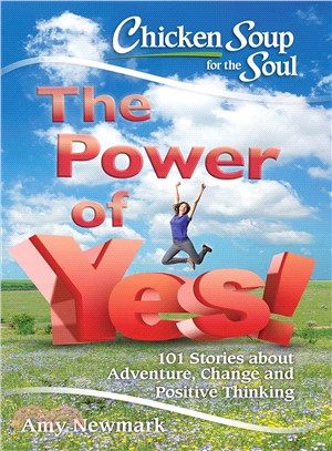 The Power of Yes! ― 101 Stories About Adventure, Change and Positive Thinking