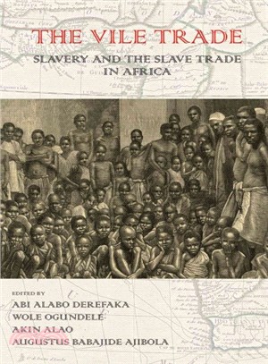 The Vile Trade ─ Slavery and the Slave Trade in Africa