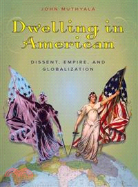 Dwelling in American—Dissent, Empire, and Globalization