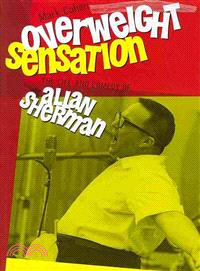 Overweight Sensation ─ The Life and Comedy of Allan Sherman