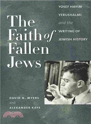 The Faith of Fallen Jews ─ Yosef Hayim Yerushalmi and the Writing of Jewish History