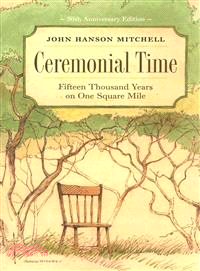 Ceremonial Time ― Fifteen Thousand Years on One Square Mile