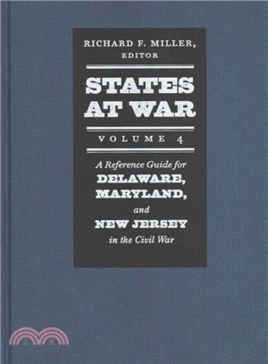 States at War ― A Reference Guide for Delaware, Maryland, and New Jersey in the Civil War