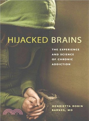 Hijacked Brains ─ The Experience and Science of Chronic Addiction