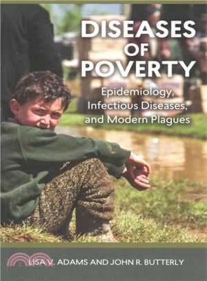 Diseases of Poverty ─ Epidemiology, Infectious Diseases, and Modern Plagues