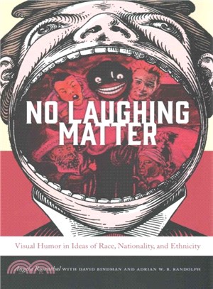 No Laughing Matter ― Visual Humor in Ideas of Race, Nationality, and Ethnicity