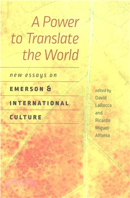 A Power to Translate the World ─ New Essays on Emerson and International Culture