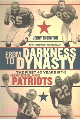 From Darkness to Dynasty ─ The First 40 Years of the New England Patriots