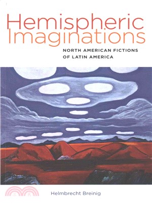 Hemispheric Imaginations ─ North American Fictions of Latin America