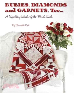 Rubies, Diamond and Garnets, Too ... ― A Sparkling Block of the Month Quilt