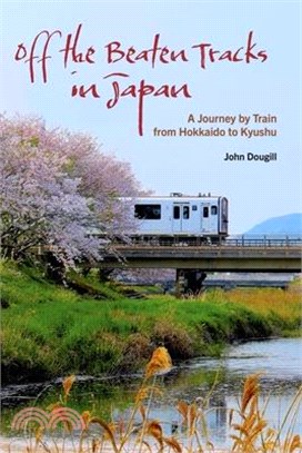 Off the Beaten Tracks in Japan: A Journey by Train from Hokkaido to Kyushu