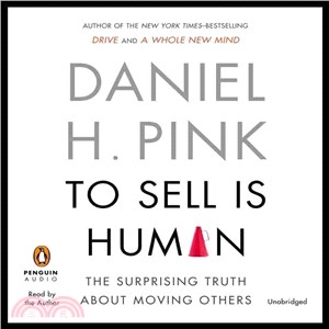 To Sell Is Human ─ The Surprising Truth About Moving Others