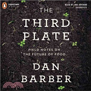 The Third Plate ― Field Notes on the Future of Food