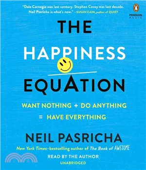 The Happiness Equation ─ Want Nothing + Do Anything = Have Everything