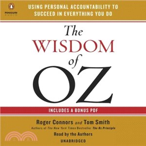 The Wisdom of Oz ─ Using Personal Accountability to Succeed in Everything You Do: Includes PDF